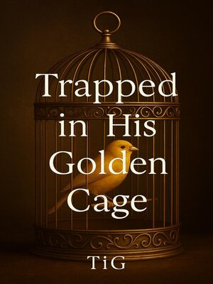 cover image of Trapped in His Golden Cage